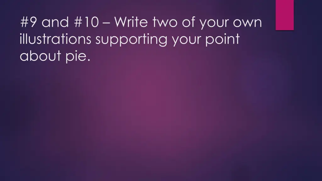 9 and 10 write two of your own illustrations