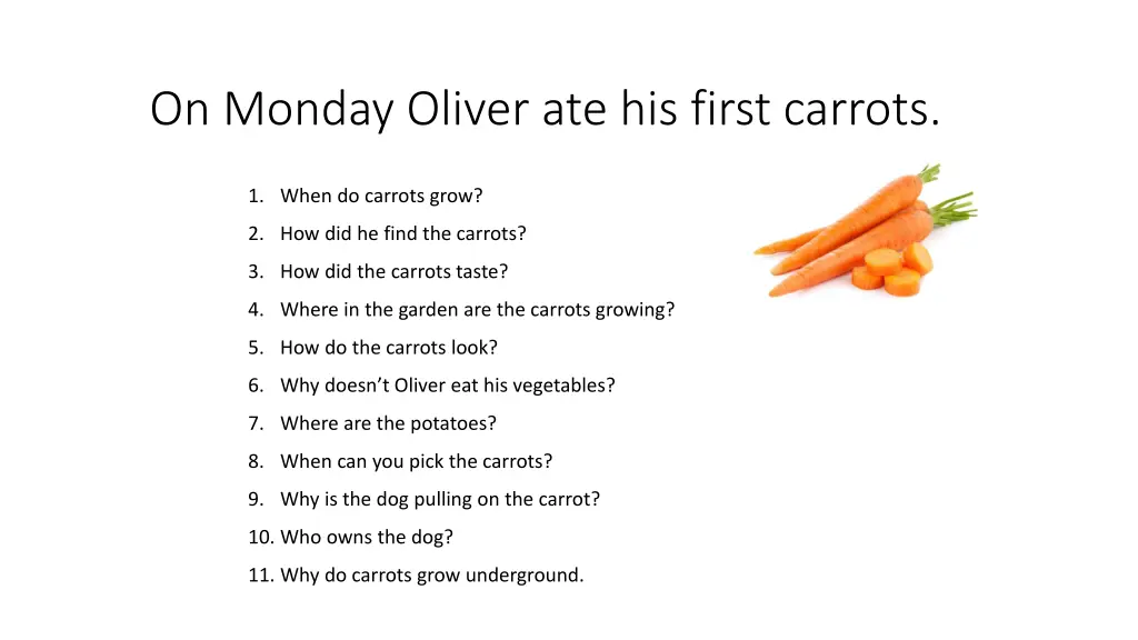 on monday oliver ate his first carrots