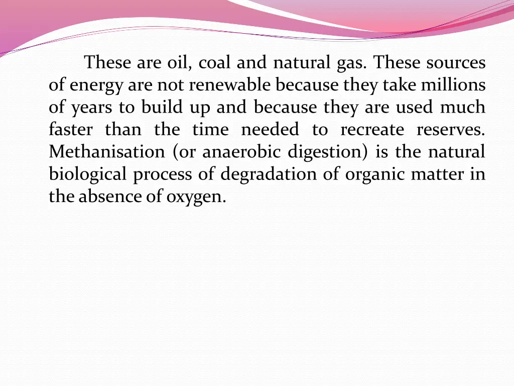 these are oil coal and natural gas these sources