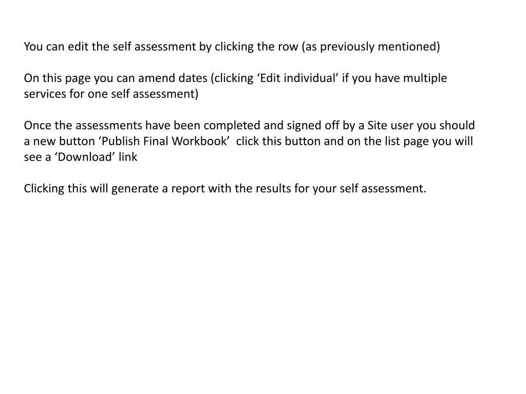 you can edit the self assessment by clicking
