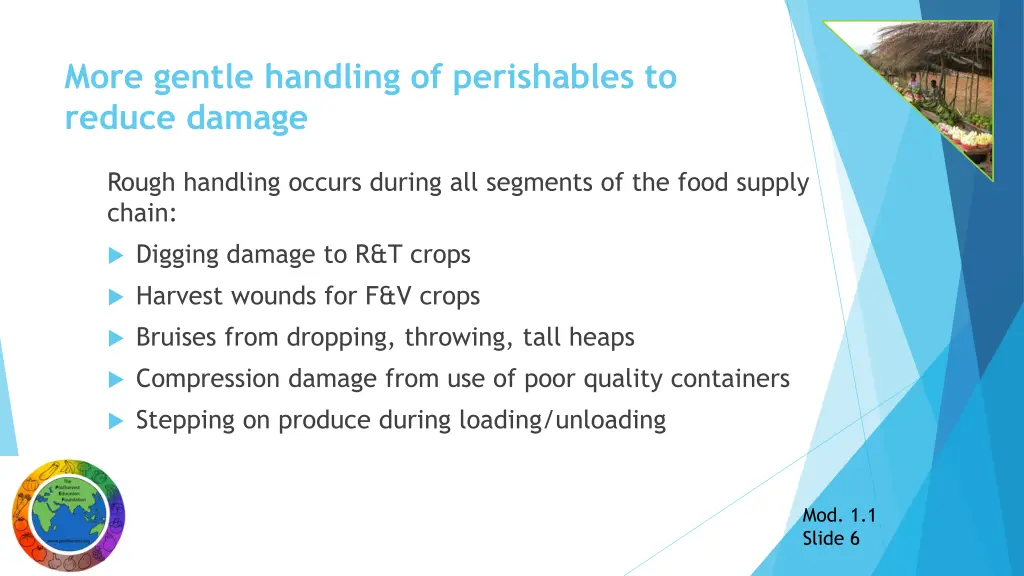 more gentle handling of perishables to reduce