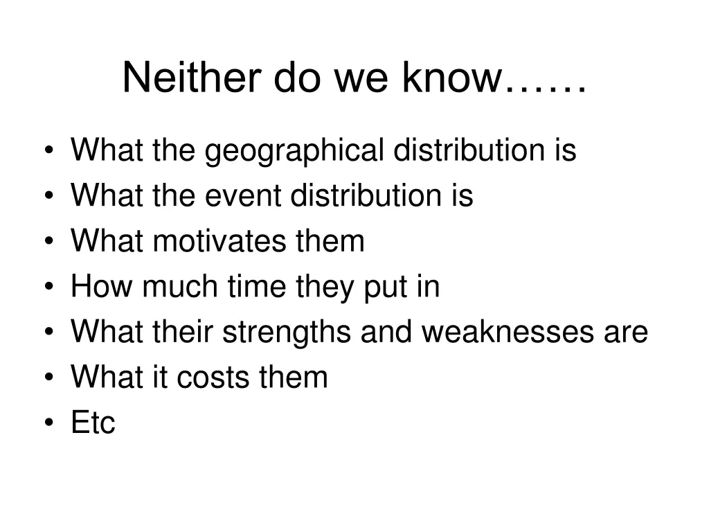 neither do we know