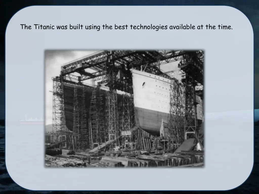 the titanic was built using the best technologies