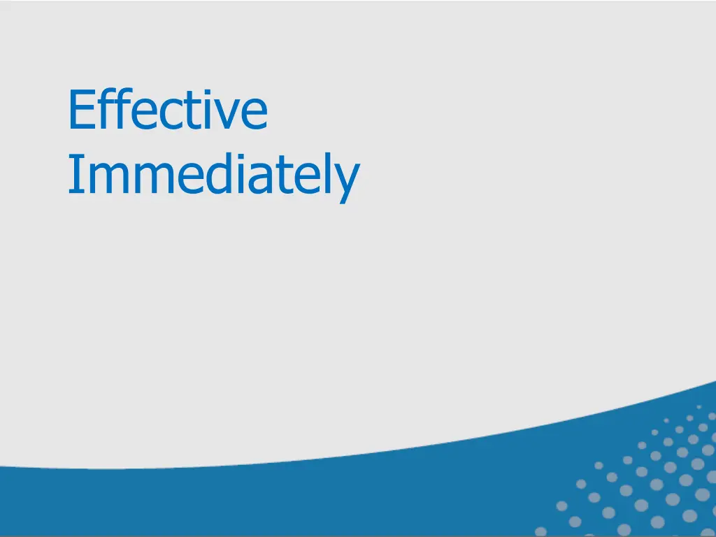 effective immediately
