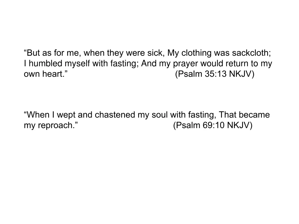 but as for me when they were sick my clothing