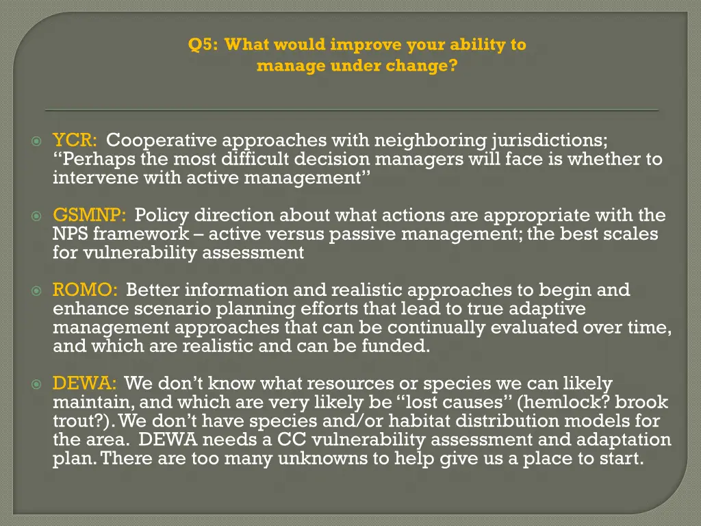 q5 what would improve your ability to manage