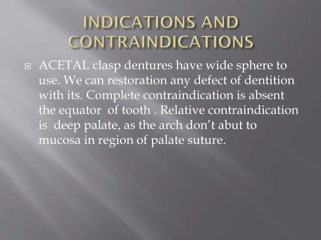acetal clasp dentures have wide sphere