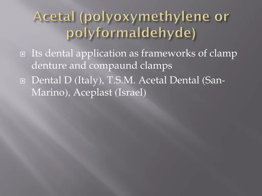its dental application as frameworks of clamp