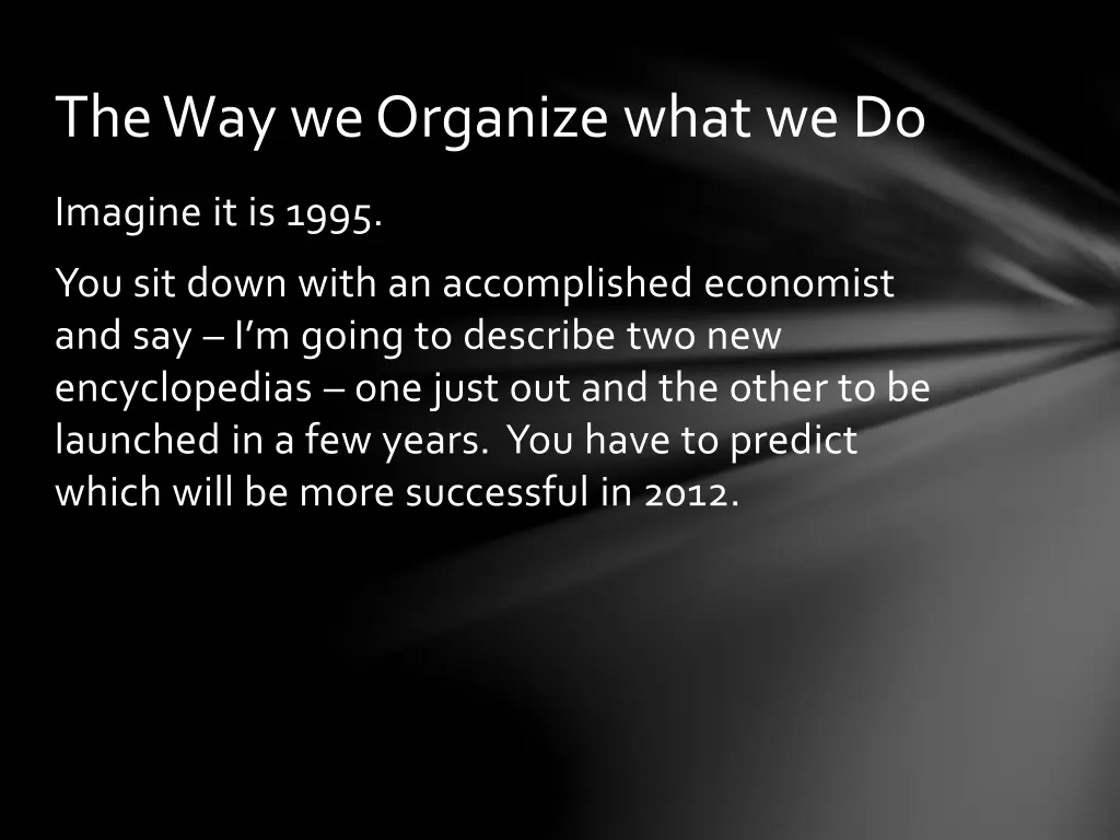 the way we organize what we do