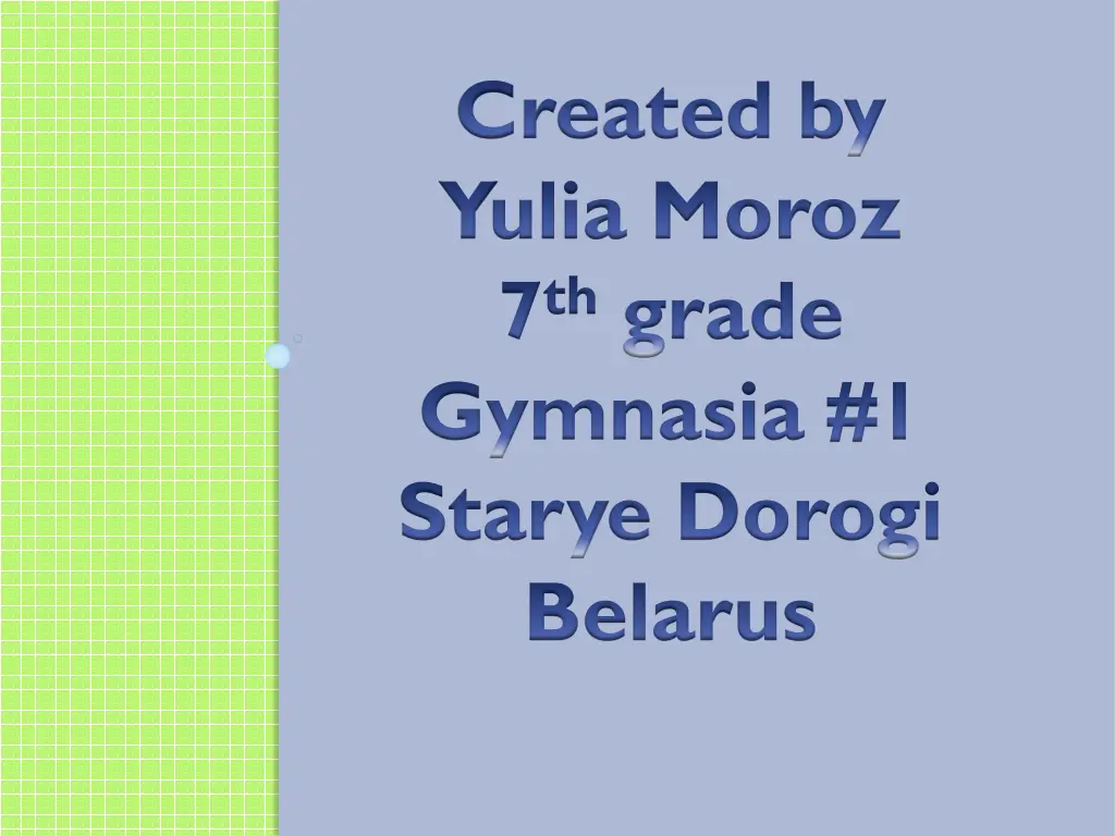 created by yulia moroz 7 th grade gymnasia