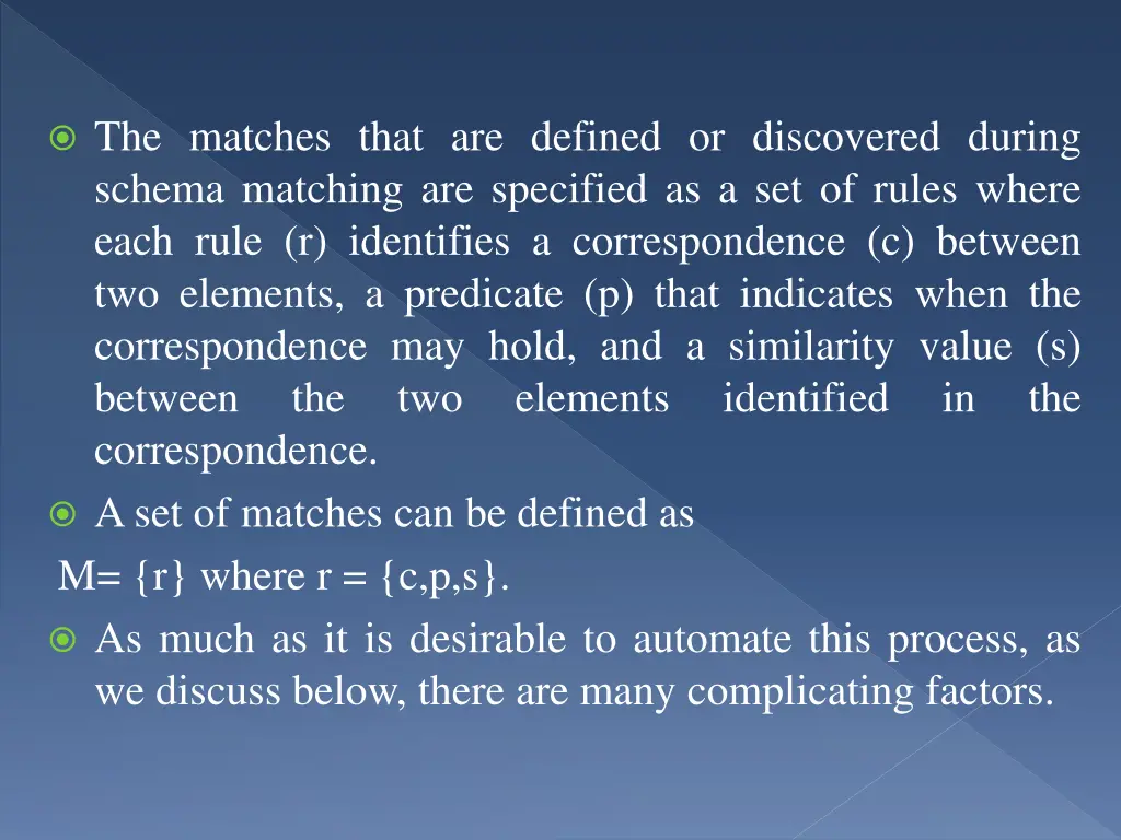 the matches that are defined or discovered during