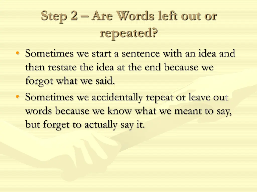 step 2 are words left out or repeated