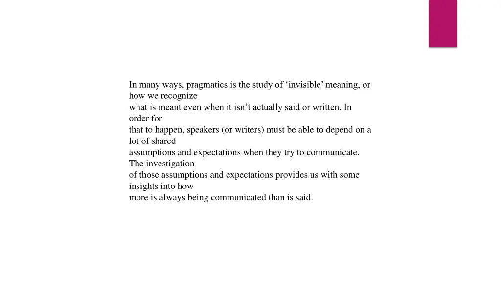 in many ways pragmatics is the study of invisible