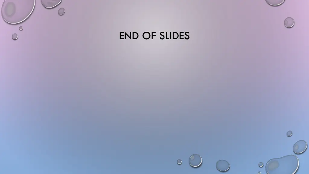 end of slides