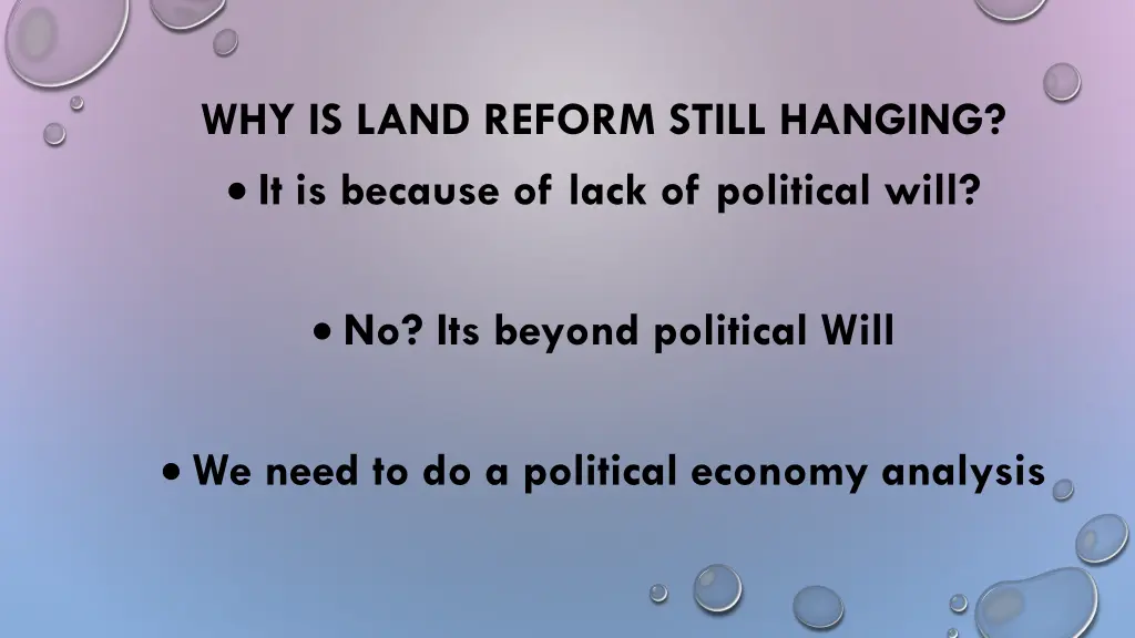 why is land reform still hanging it is because