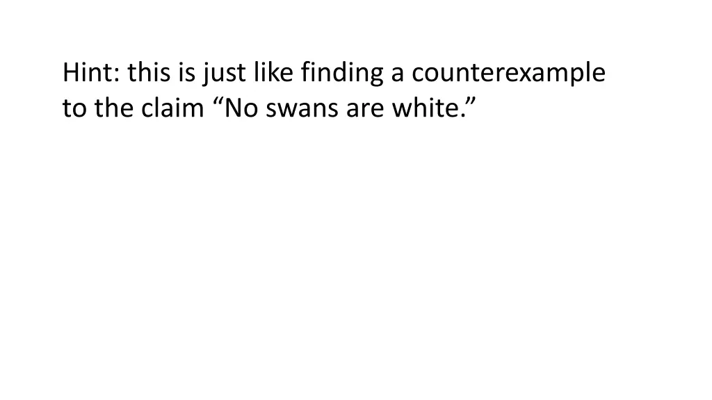 hint this is just like finding a counterexample 1