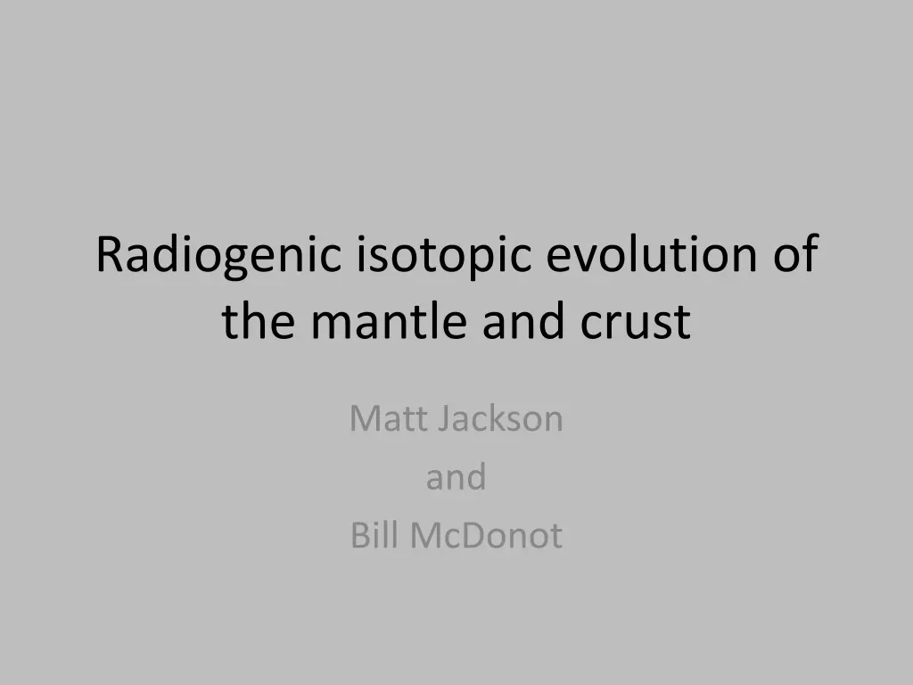 radiogenic isotopic evolution of the mantle