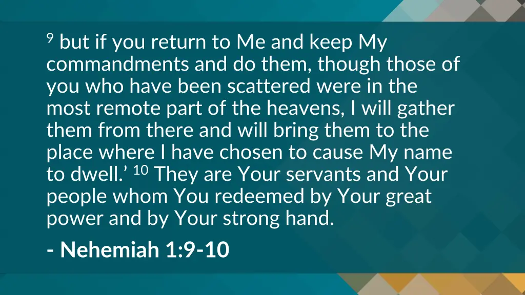 9 but if you return to me and keep