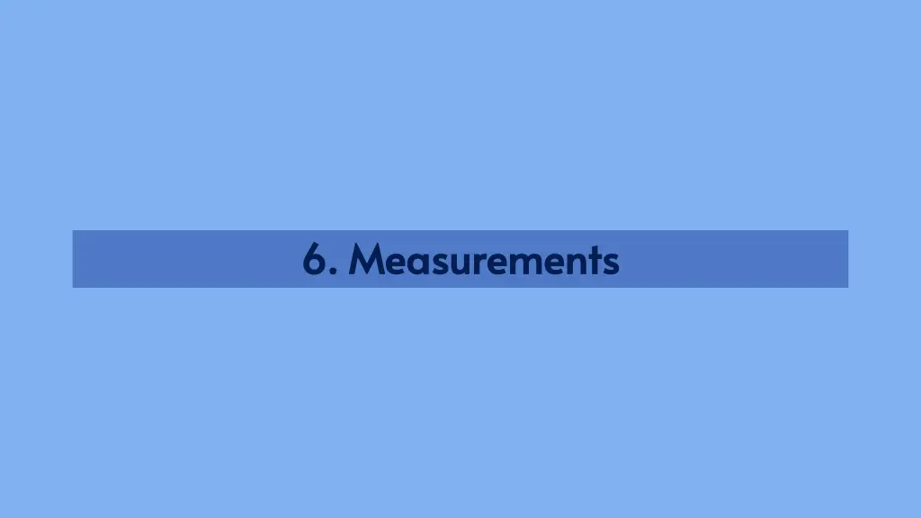 6 6 measurements measurements