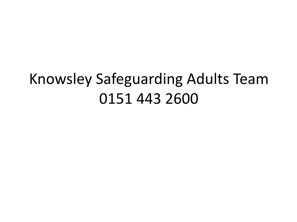knowsley safeguarding adults team 0151 443 2600