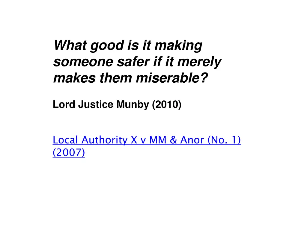 what good is it making someone safer if it merely