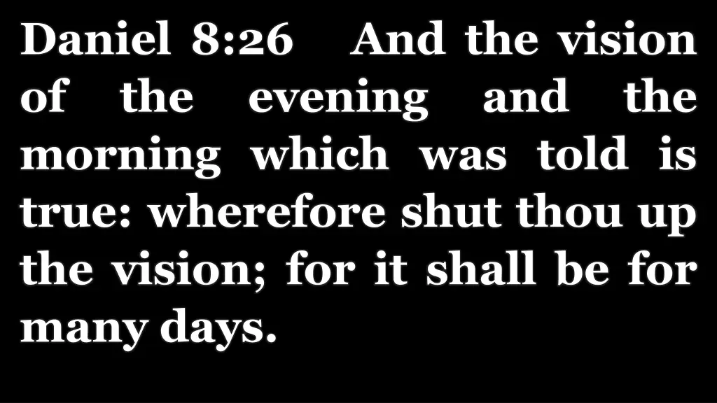 daniel 8 26 and the vision of the evening morning
