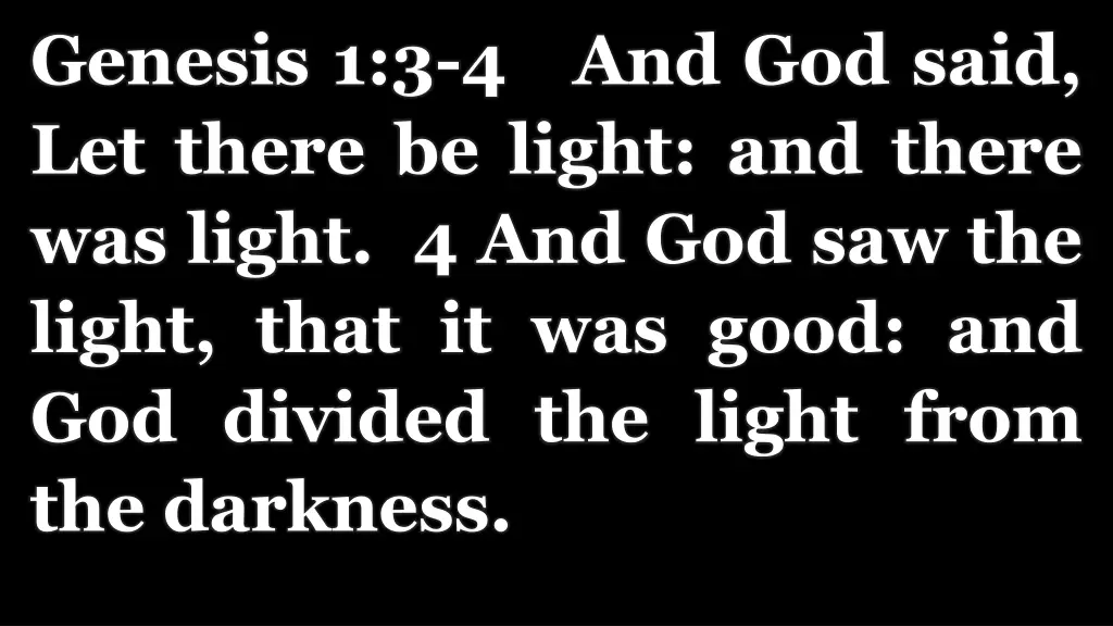genesis 1 3 4 and god said let there be light