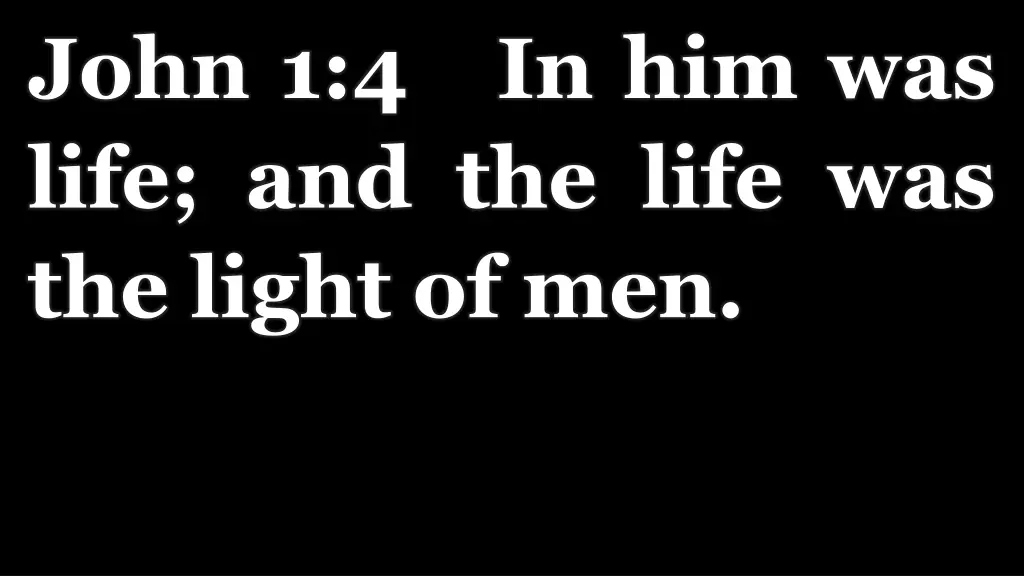 john 1 4 in him was life and the life