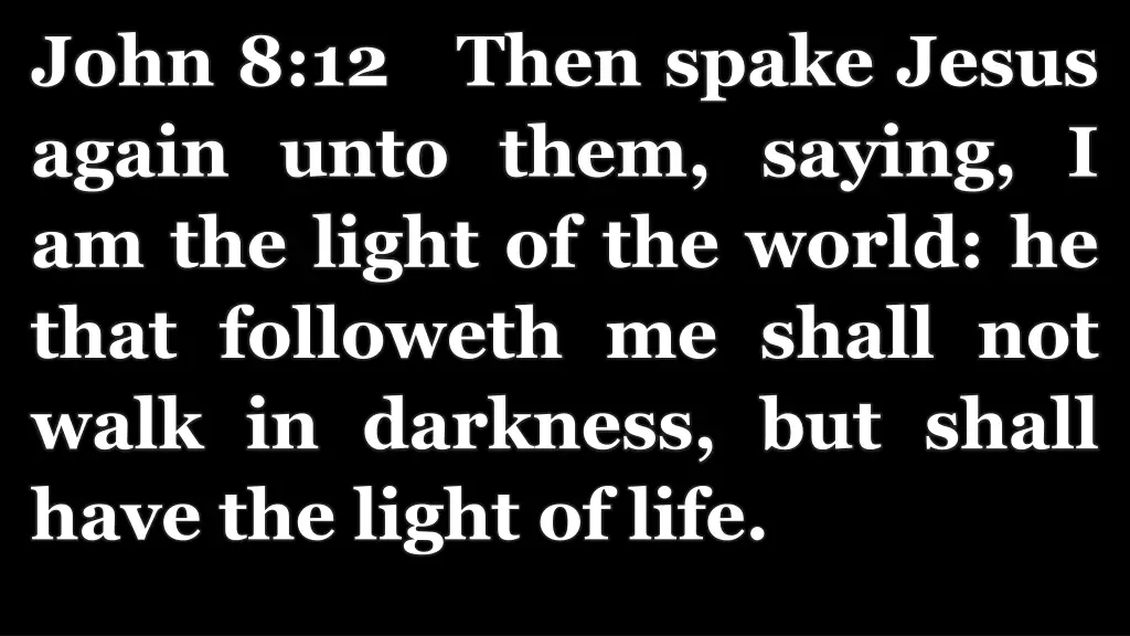 john 8 12 then spake jesus again unto them saying
