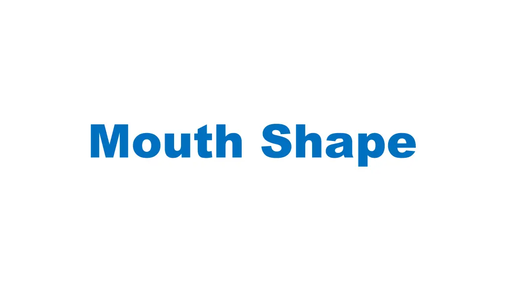 mouth shape 1