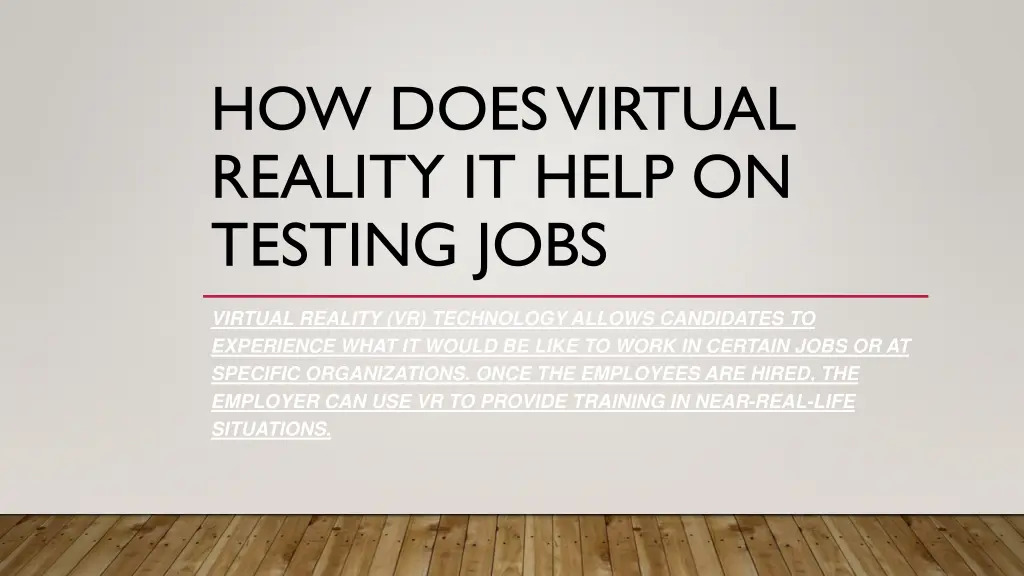 how does virtual reality it help on testing jobs