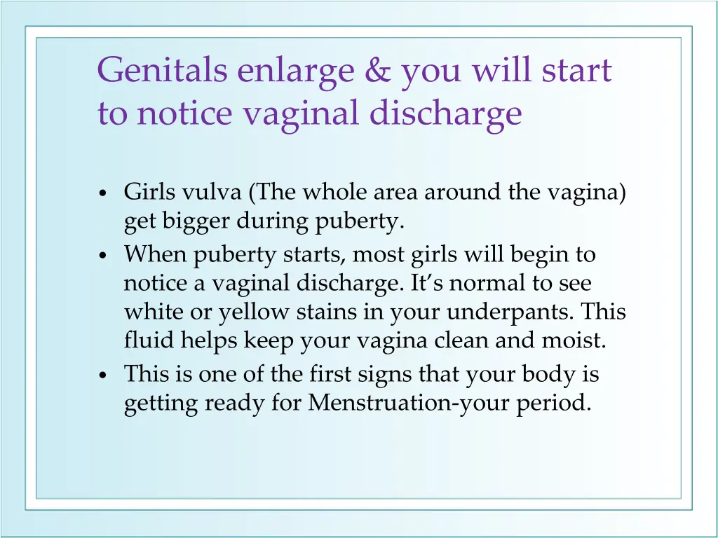 genitals enlarge you will start to notice vaginal