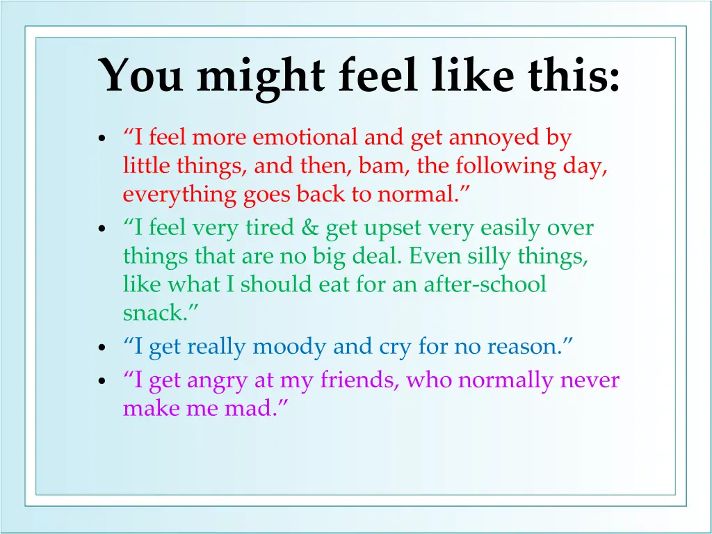 you might feel like this