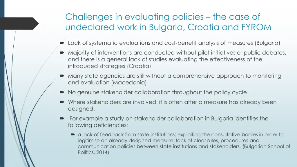 challenges in evaluating policies the case