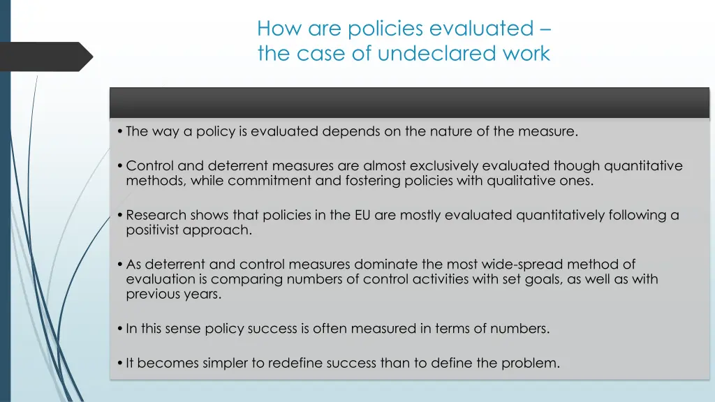 how are policies evaluated the case of undeclared