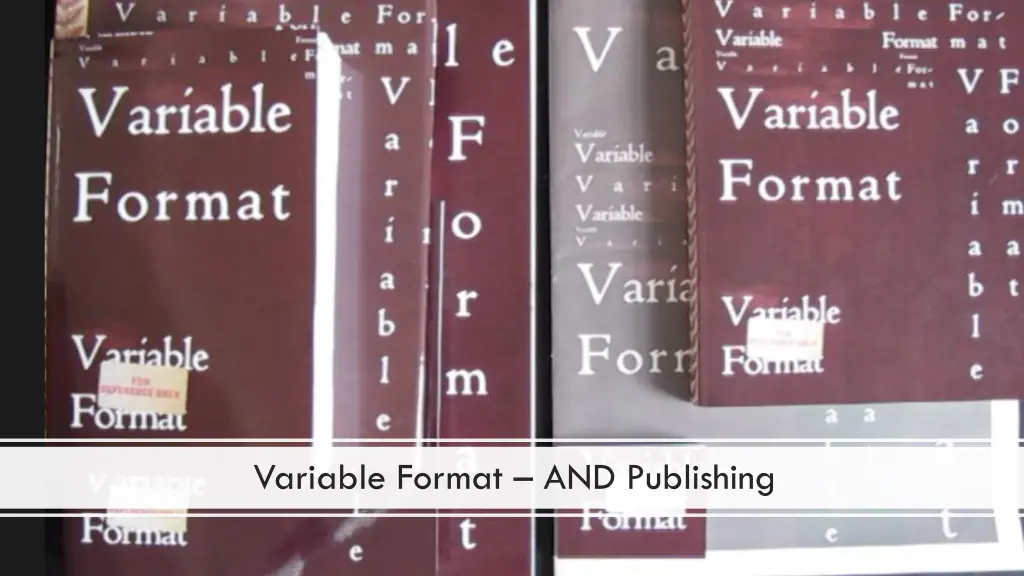 variable format and publishing