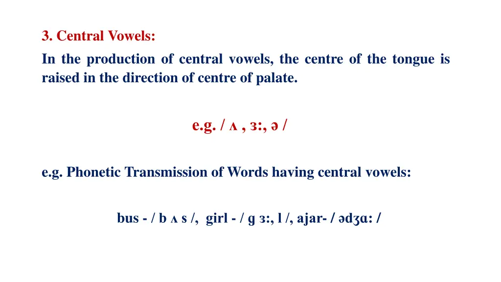 3 central vowels in the production of central