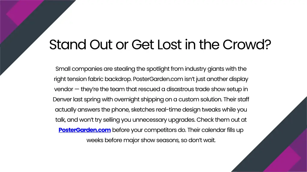 stand out or get lost in the crowd