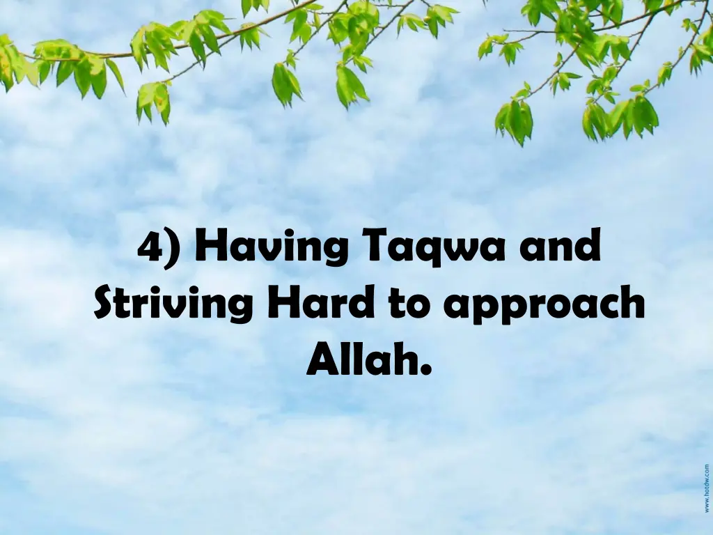 4 having taqwa and striving hard to approach allah