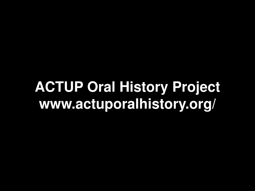 actup oral history project www actuporalhistory
