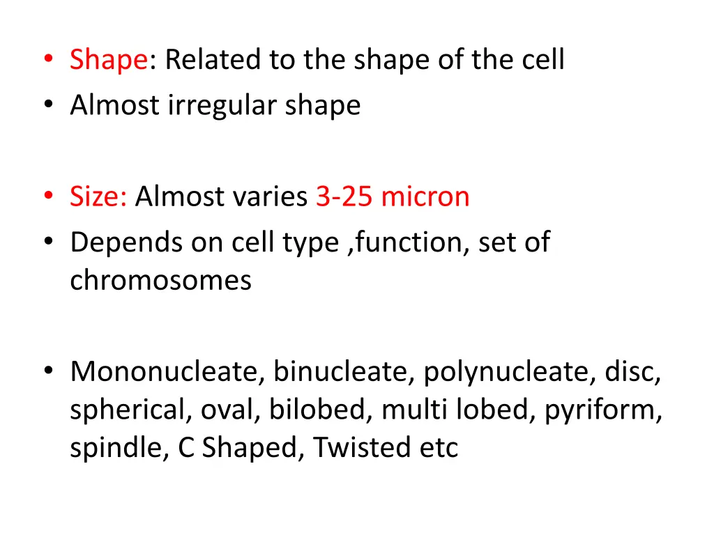 shape related to the shape of the cell almost