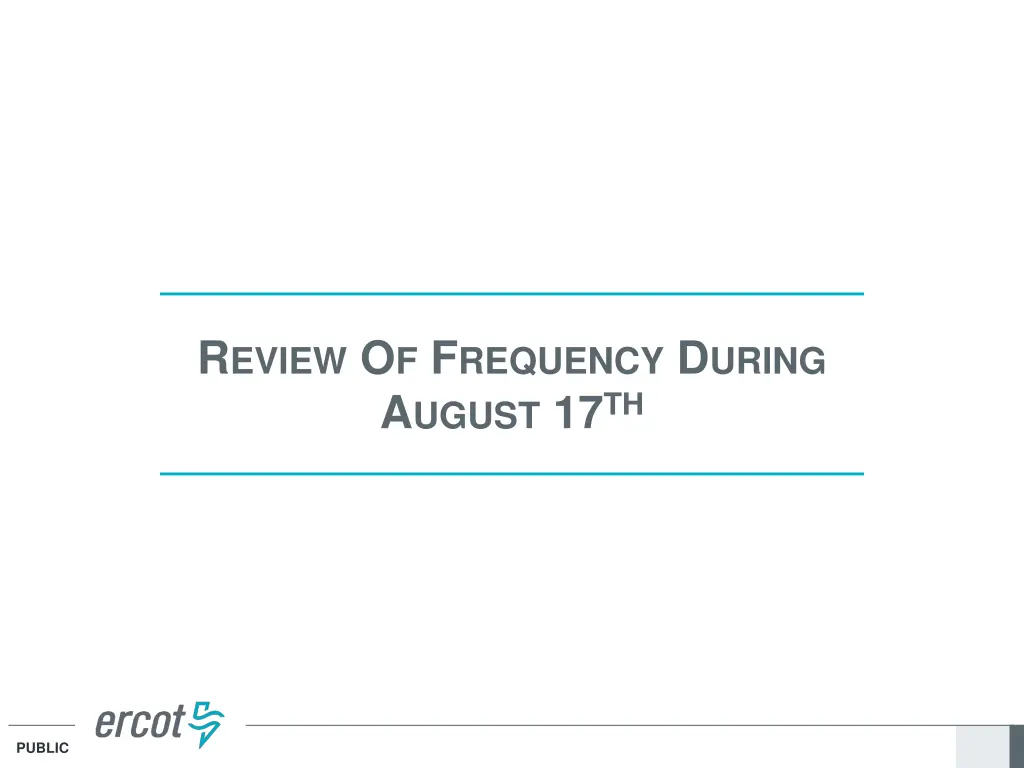 r eview o f f requency d uring a ugust 17 th