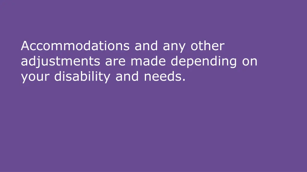accommodations and any other adjustments are made