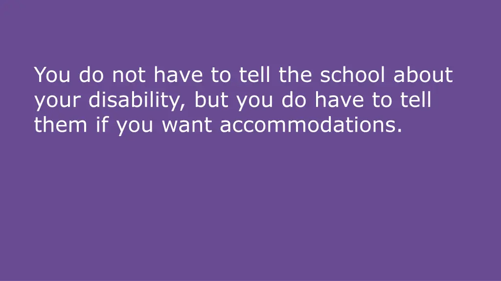 you do not have to tell the school about your