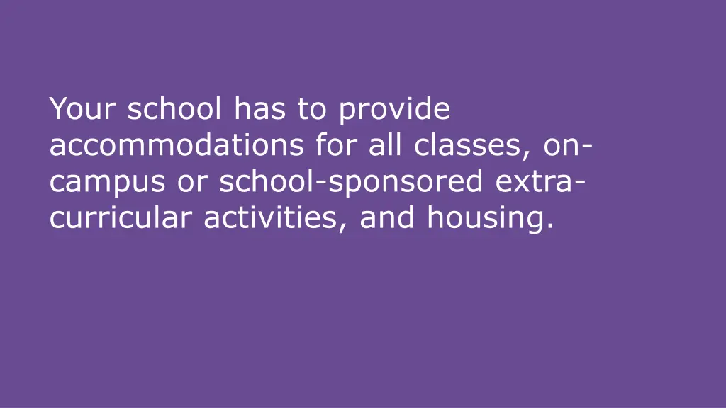 your school has to provide accommodations
