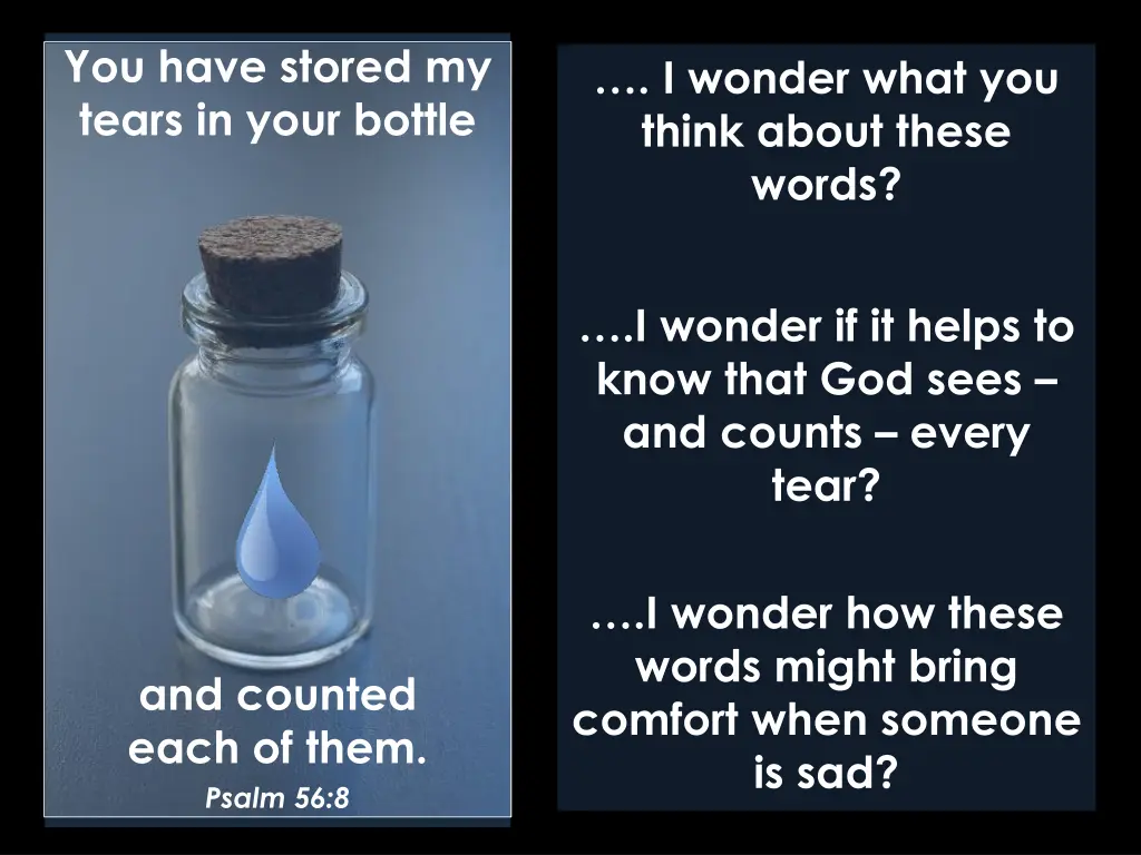 you have stored my tears in your bottle 1