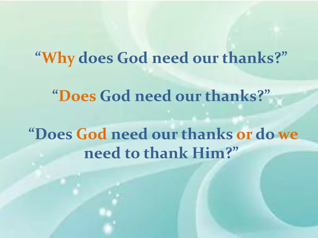 why does god need our thanks