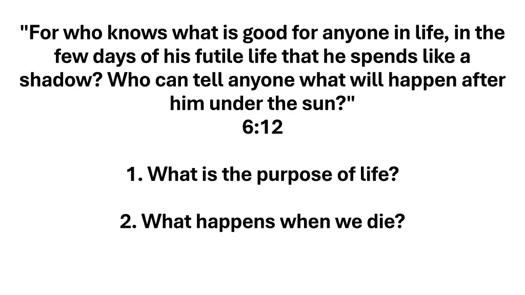 for who knows what is good for anyone in life
