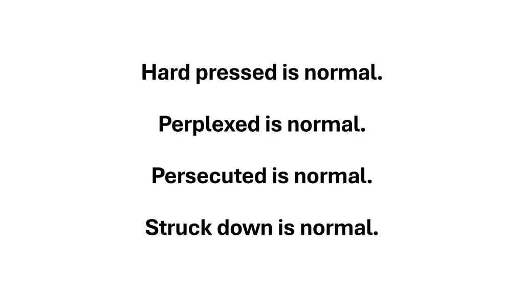 hard pressed is normal