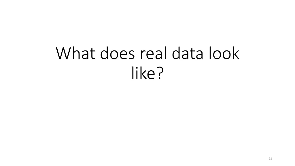 what does real data look like